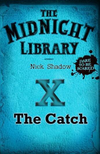 Couverture du livre « 10: The Catch » de Nick Shadow aux éditions Hachette Children's Group