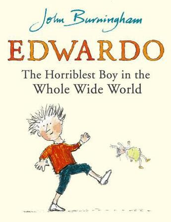 Couverture du livre « Edwardo the Horriblest Boy in the Whole Wide World » de John Burningham aux éditions Rhcb Digital