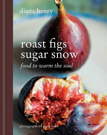 Couverture du livre « Roast Figs, Sugar Snow » de Diana Henry aux éditions Octopus Digital