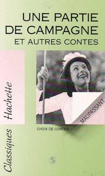 Couverture du livre « Une Partie De Campagne Et Autres Contes » de Guy de Maupassant aux éditions Hachette Education