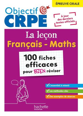 Couverture du livre « Objectif CRPE : Objectif CRPE 2025 - épreuve orale de leçon - français et maths - 100 fiches pour bien réviser » de Erik Kermorvant et Emmanuelle Servat et Katia Odiot et Joseph Sansonetti et Jean-Christophe Tomasi aux éditions Hachette Education