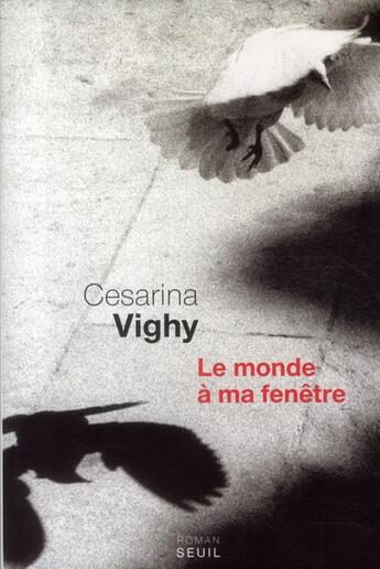 Couverture du livre « Le monde à ma fenêtre » de Cesarina Vighy aux éditions Seuil