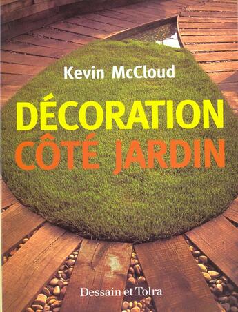 Couverture du livre « Decoration Cote Jardin » de Mccloud Kevin aux éditions Dessain Et Tolra