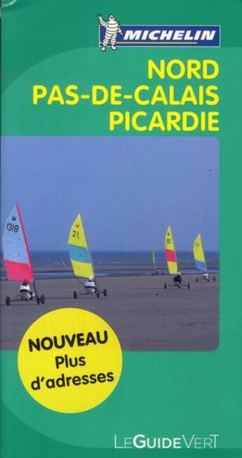 Couverture du livre « Le guide vert ; Nord Pas-de-Calais, Picardie (édition 2011) » de Collectif Michelin aux éditions Michelin