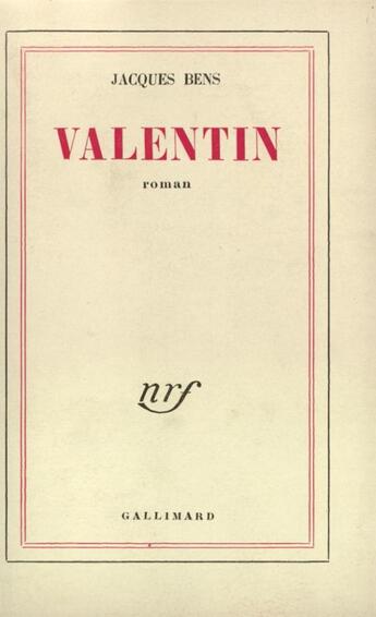 Couverture du livre « Valentin » de Jacques Bens aux éditions Gallimard