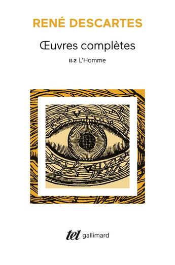 Couverture du livre « Oeuvres complètes II, 2 : L'Homme » de Rene Descartes aux éditions Gallimard