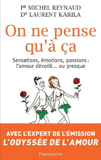 Couverture du livre « On ne pense qu'à ça ; sensations, émotions, passions : l'amour dévoilé...ou presque » de Michel Reynaud aux éditions Flammarion