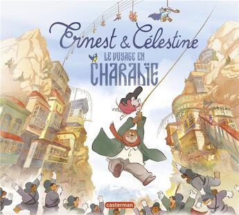 Couverture du livre « Ernest et Célestine : le voyage en Charabie » de Gabrielle Vincent et Alexandra Garibal aux éditions Casterman