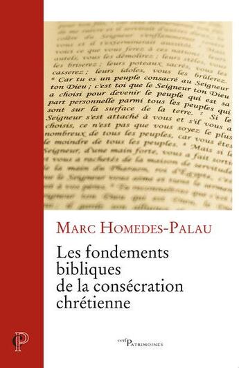 Couverture du livre « Les fondements bibliques de la consécration chrétienne » de Marc Homedes-Palau aux éditions Cerf