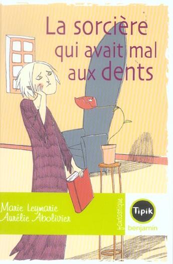 Couverture du livre « La sorcière qui avait mal aux dents » de Aurelie Abolivier et Marie Leymarie aux éditions Magnard