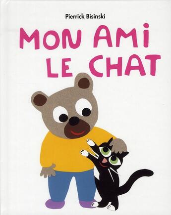 Couverture du livre « Mon ami le chat » de Bisinski Pierrick aux éditions Ecole Des Loisirs