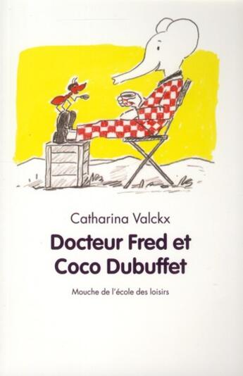 Couverture du livre « Docteur fred et coco dubuffet nl edition (édition 2010) » de Catharina Valckx aux éditions Ecole Des Loisirs