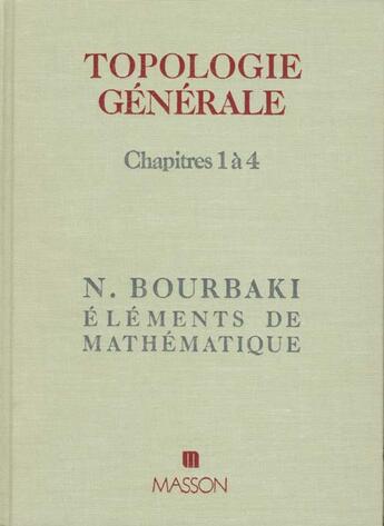 Couverture du livre « Topologie Generale Chapitres 1 A 4 » de Nicolas Bourbaki aux éditions Elsevier-masson