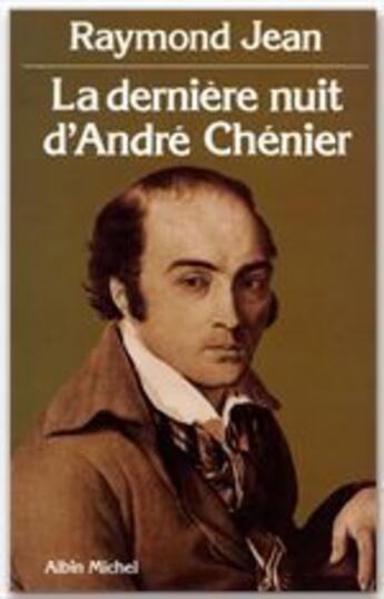 Couverture du livre « La derniere nuit d'andre chenier » de Raymond Jean aux éditions Albin Michel