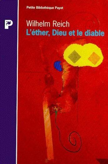 Couverture du livre « L'éther, Dieu et le diable » de Wilhelm Reich aux éditions Payot