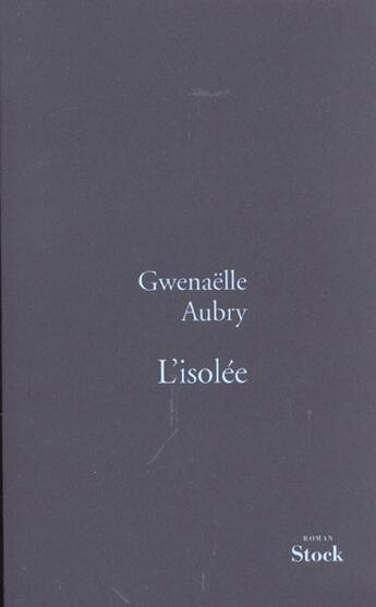 Couverture du livre « L'Isolee » de Gwenaelle Aubry aux éditions Stock