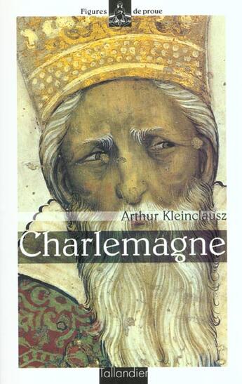 Couverture du livre « Charlemagne » de Arthur Kleinclausz aux éditions Tallandier