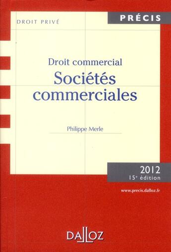 Couverture du livre « Droit commercial ; sociétés commerciales (15e édition) » de Philippe Merle et Anne Fauchon aux éditions Dalloz