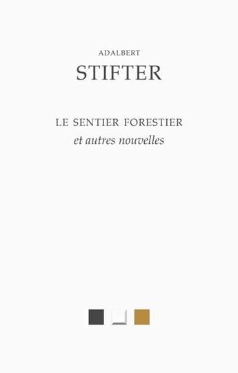 Couverture du livre « Le sentier forestier et autres nouvelles » de Adalbert Stifter aux éditions Belles Lettres