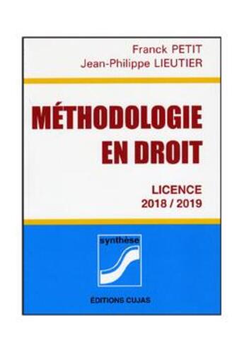 Couverture du livre « Méthodologie en droit ; licences (édition 2018/2019) » de Franck Petit et Jean-Philippe Lieutier aux éditions Cujas