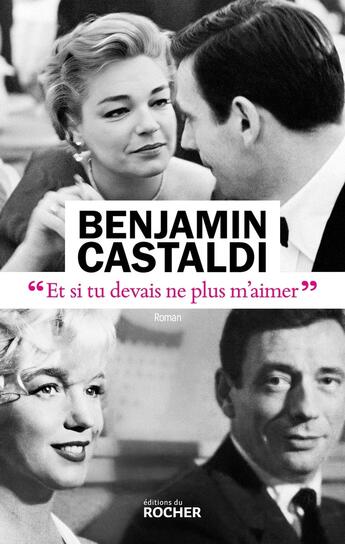 Couverture du livre « Et si tu devais ne plus m'aimer » de Benjamin Castaldi aux éditions Rocher