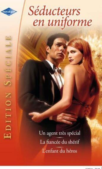 Couverture du livre « Un agent très spécial ; la fiancée du shérif ; l'enfant du héros » de Penny Jordan et Alison Roberts et Jill Limber aux éditions Harlequin