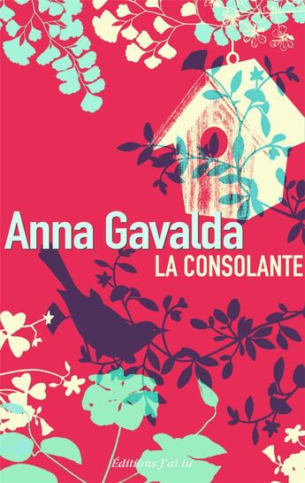 Couverture du livre « La consolante » de Anna Gavalda aux éditions J'ai Lu