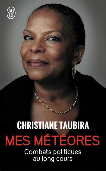 Couverture du livre « Mes météores ; combats politiques au long cours » de Christiane Taubira aux éditions J'ai Lu