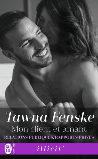 Couverture du livre « Relations publiques, rapports privés t.1 ; mon client et amant » de Tawna Fenske aux éditions J'ai Lu