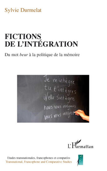 Couverture du livre « Fictions de l'intégration : du mot beur à la politique de la mémoire » de Sylvie Durmelat aux éditions L'harmattan