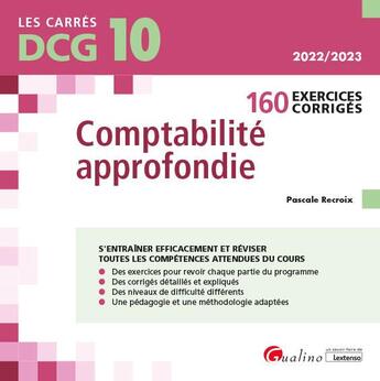 Couverture du livre « Dcg 10 : exercices corrigés de comptabilité approfondie (160 exercices corrigés pour réviser et s'entraîner) (10e édition) » de Pascale Recroix aux éditions Gualino