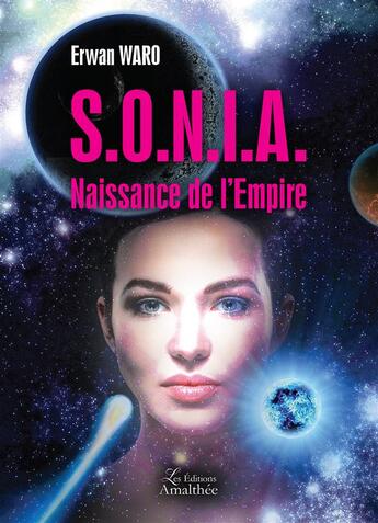 Couverture du livre « S.O.N.I.A. naissance de l'empire » de Erwan Waro aux éditions Amalthee