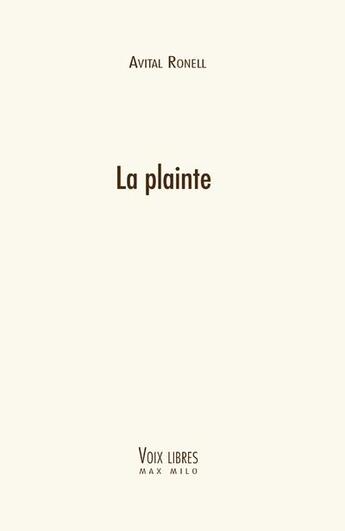 Couverture du livre « La plainte » de Avital Ronell et Stephane Vanderhaeghe aux éditions Max Milo