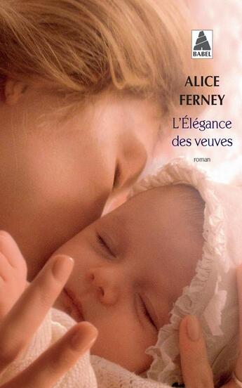 Couverture du livre « L'élégance des veuves » de Alice Ferney aux éditions Actes Sud