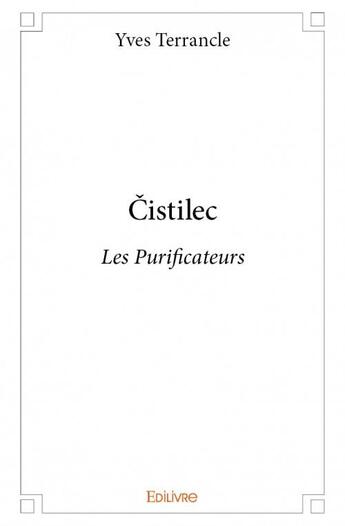 Couverture du livre « Cistilec ; les purificateurs » de Yves Terrancle aux éditions Edilivre