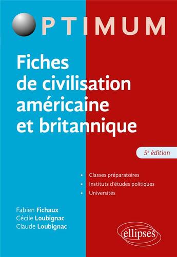 Couverture du livre « Fiches de civilisation américaine et britannique (5e édition) » de Fabien Fichaux et Cecile Loubignac aux éditions Ellipses