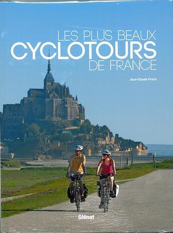 Couverture du livre « Les plus beaux cyclotours de France » de Jean-Claude Praire aux éditions Glenat