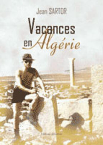Couverture du livre « Vacances en Algérie » de Jean Sartor aux éditions Amalthee