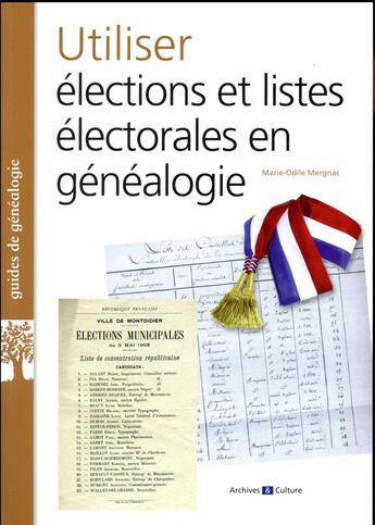 Couverture du livre « Utiliser élections et listes électorales en généalogie (2e édition) » de Marie-Odile Mergnac aux éditions Archives Et Culture