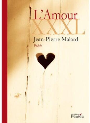 Couverture du livre « L'amour XXXL » de Jean-Pierre Malard aux éditions Persee