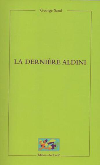 Couverture du livre « La Dernière Aldini » de George Sand aux éditions Du Revif