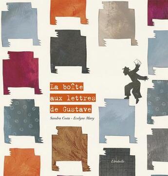 Couverture du livre « La boîte aux lettres de Gustave » de Sandra Costa et Evelyne Mary aux éditions Lirabelle