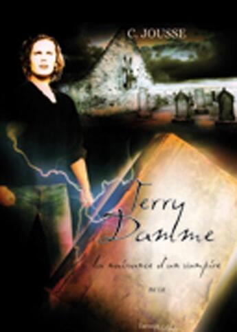 Couverture du livre « Terry Damme ; la naissance d'un vampire » de C. Jousse aux éditions Melibee