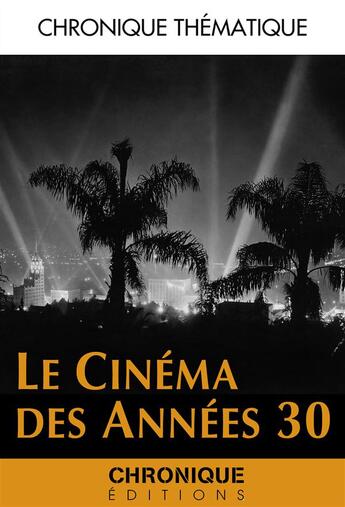 Couverture du livre « Le cinéma des années 30 » de  aux éditions Chronique