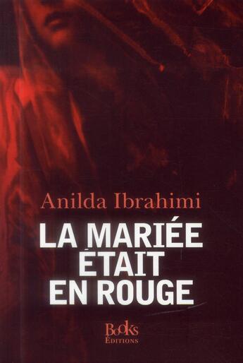 Couverture du livre « La mariée était en rouge » de Anilda Ibrahimi aux éditions Books