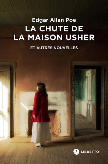 Couverture du livre « Intégrale des nouvelles Tome 1 : la chute de la maison Usher et autres nouvelles » de Edgar Allan Poe aux éditions Libretto