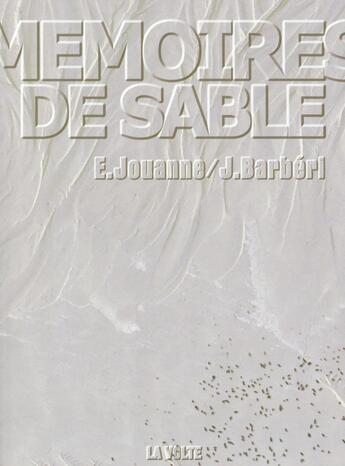 Couverture du livre « Mémoires de sable » de Jacques Barbéri et Emmanuel Jouanne aux éditions La Volte