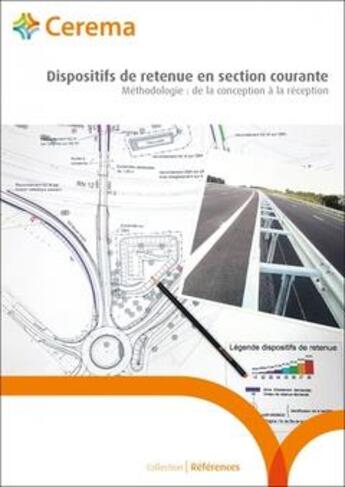 Couverture du livre « Dispositifs de retenue en section courante ; méthodologie : de la conception à la réception » de Cerema aux éditions Cerema