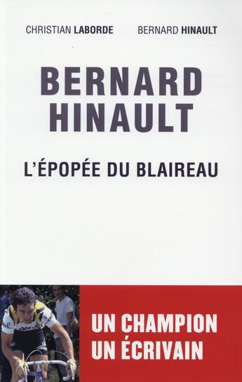 Couverture du livre « Bernard Hinault, l'épopée du blaireau » de Christian Laborde et Bernard Hinault aux éditions Mareuil Editions