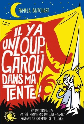 Couverture du livre « Il y a un loup-garou dans ma tente ! » de Pamela Butchart aux éditions Poulpe Fictions